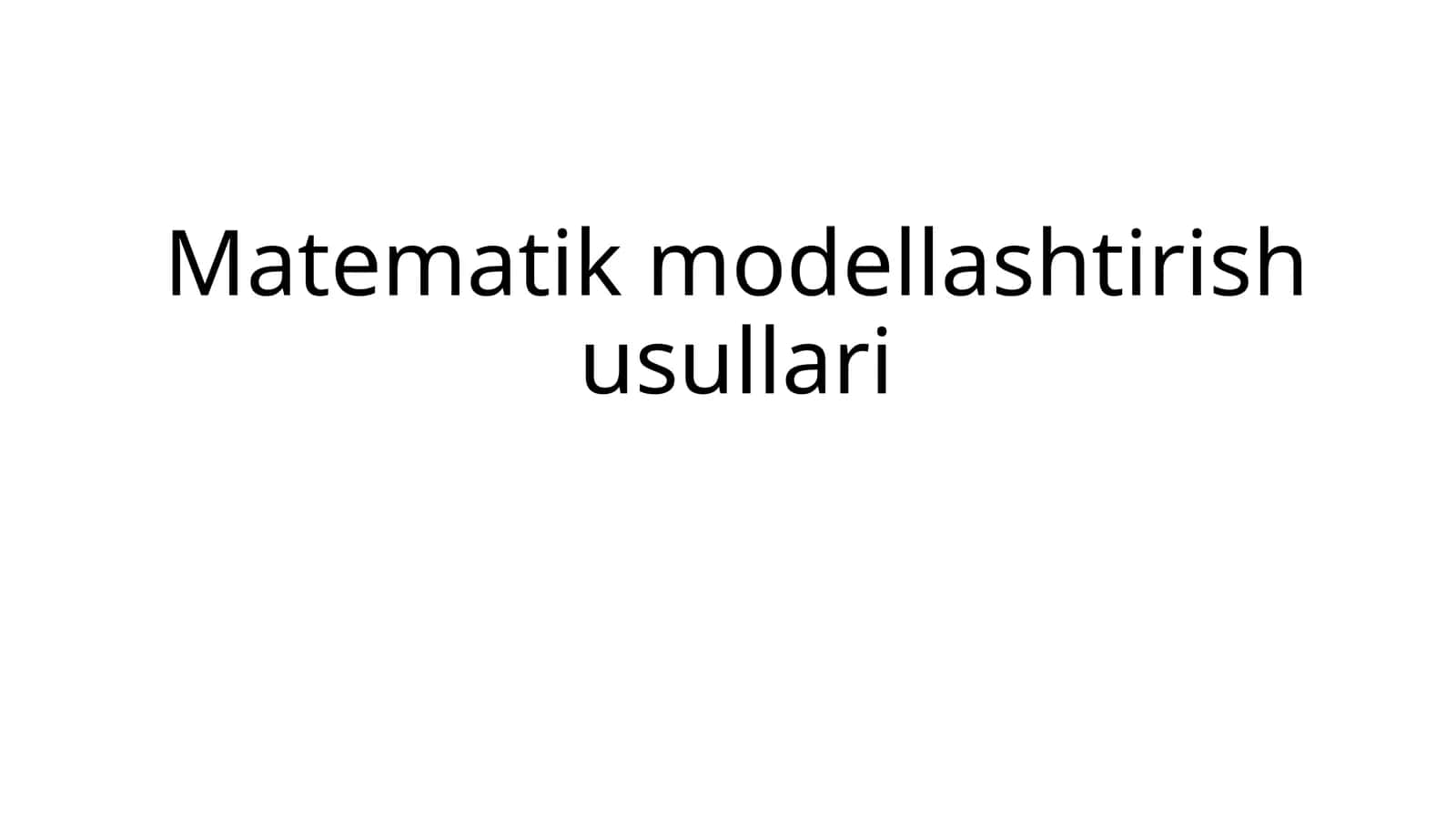 Matematik modellashtirish usullari 1
