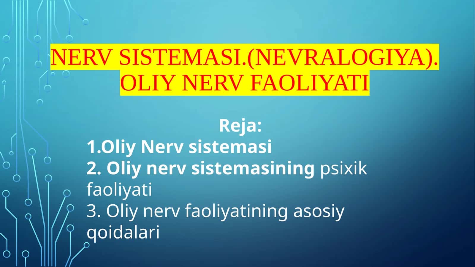 Nerv sistemasi.(Nevralogiya). Oliy nerv faoliyati 1