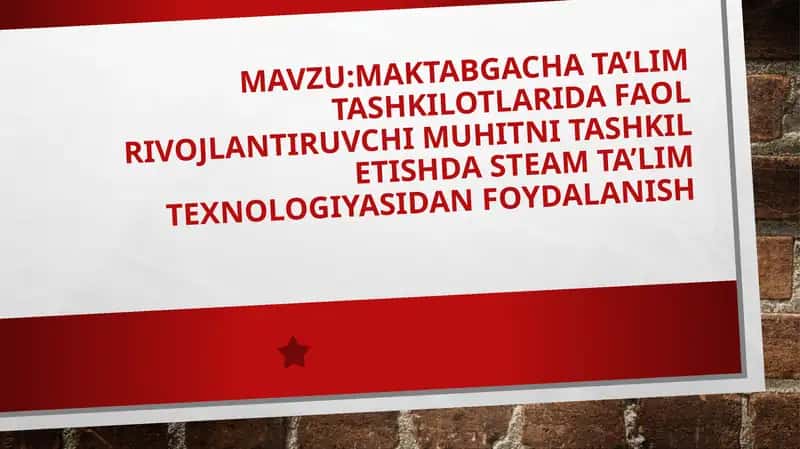 MAKTABGACHA TA’LIM TASHKILOTLARIDA FAOL RIVOJLANTIRUVCHI MUHITNI TASHKIL ETISHDA STEAM TA’LIM TEXNOLOGIYASIDAN FOYDALANISH 1