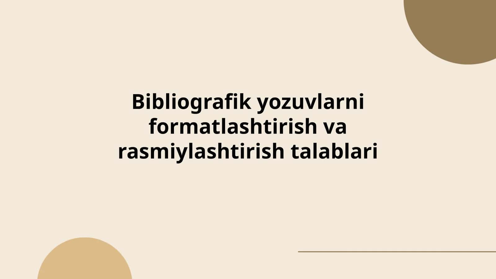 Bibliografik yozuvlarni formatlashtirish va rasmiylashtirish talablari 1