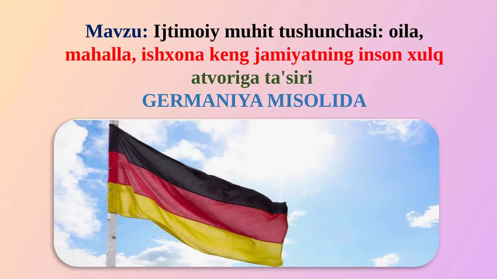 Ijtimoiy muhit tushunchasi oila, mahalla, ishxona keng jamiyatning inson xulq atvoriga ta'siri Germaniya misolida 1