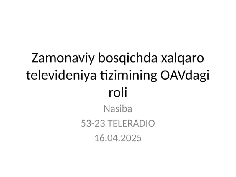 Zamonaviy bosqichda xalqaro televideniya tizimining OAVdagi roli 1