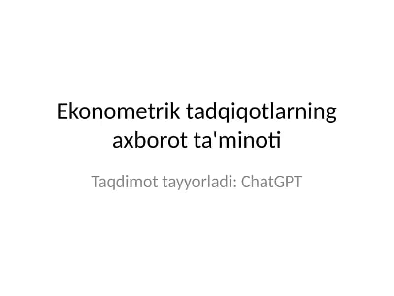 Ekonometrik tadqiqotlarning axborot ta'minoti 1
