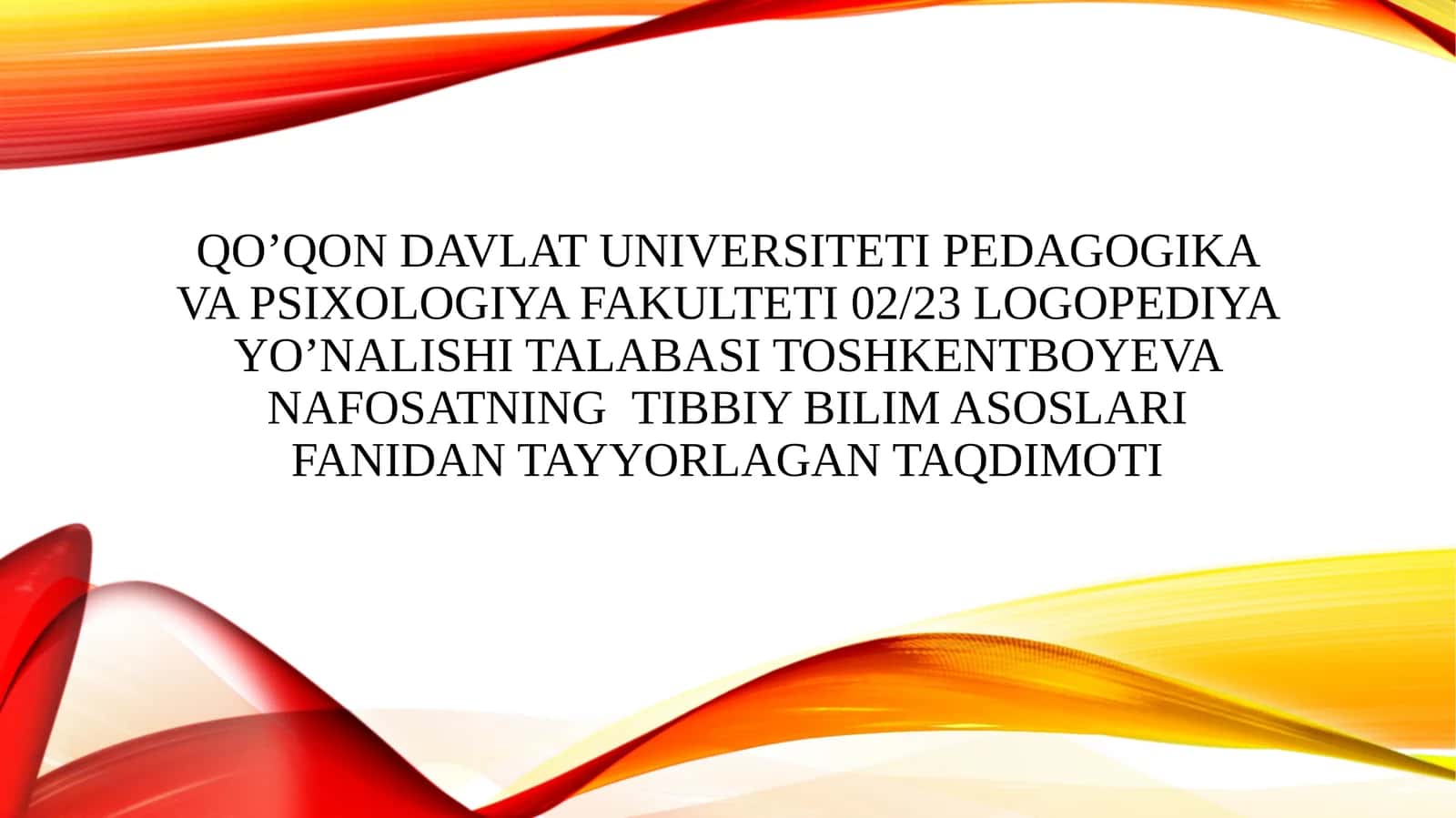 TIBBIY BILIM ASOSLARI FANIDAN TAYYORLAGAN TAQDIMOTI 1