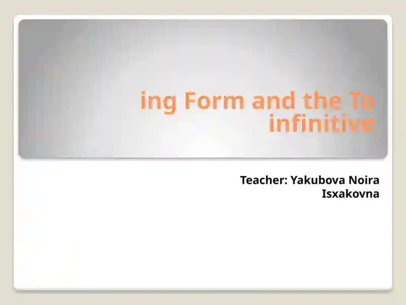 ingForm and the To infinitive