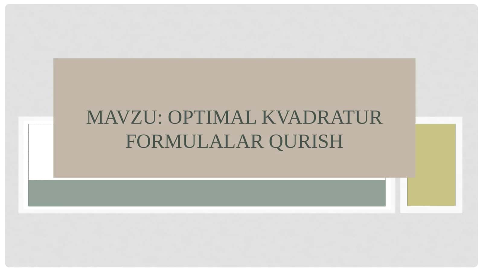 Optimal kvadratur formulalar qurish 1