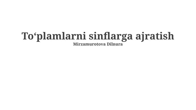 To'plamlarni sinflarga ajratish 1