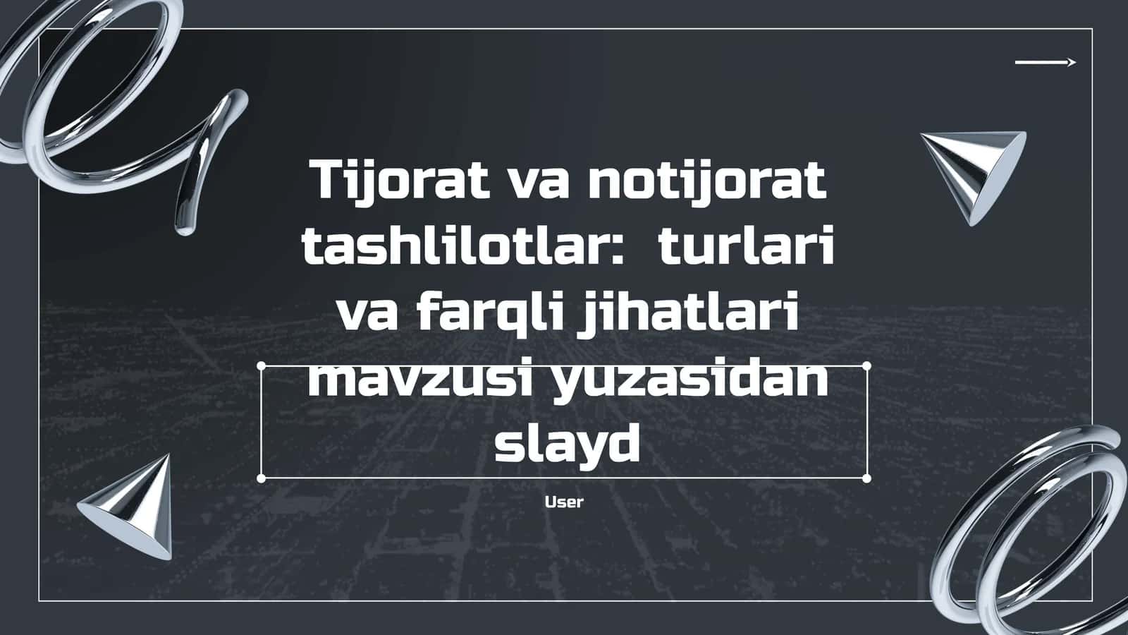Tijorat va notijorat tashlilotlar: turlari va farqli jihatlari mavzusi yuzasidan slayd 1