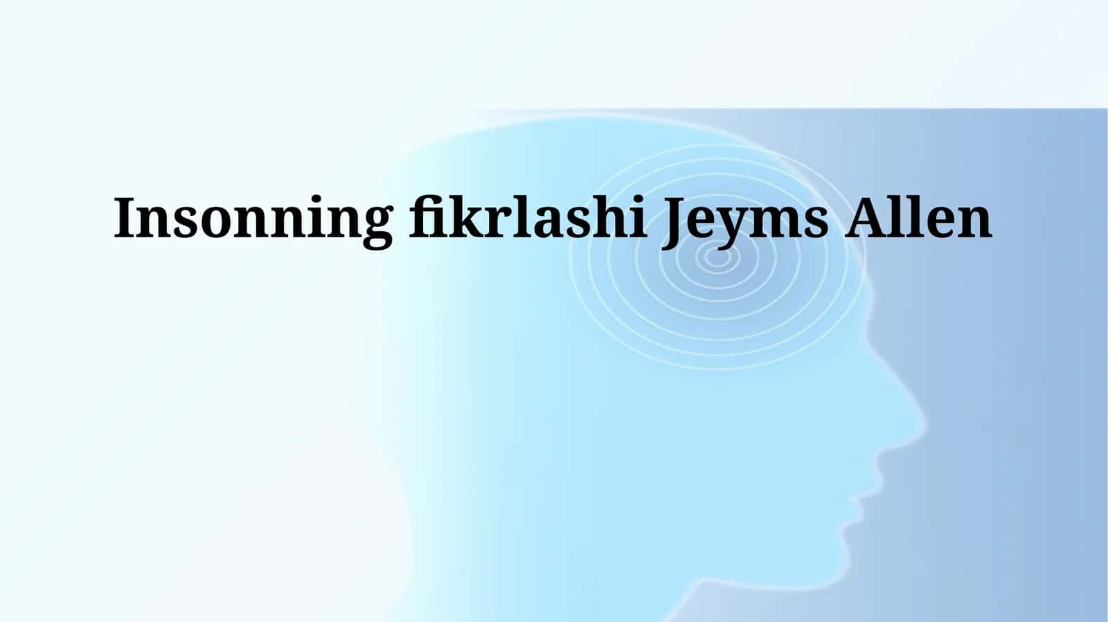 Insonning fikrlashi Jeyms Allen 1