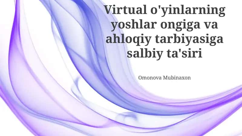 Virtual o'yinlarning yoshlar aqliga va axloqiy tarbiyasiga salbiy ta'siri 1