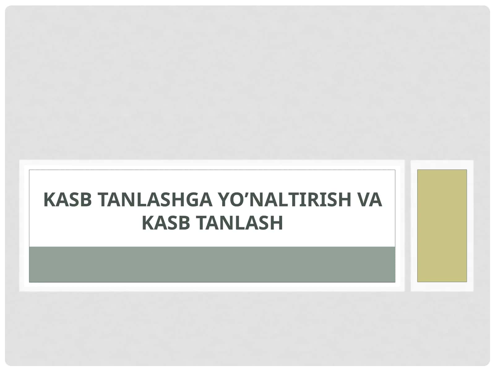 Kasb tanlashga yo’naltirish va kasb tanlash 1
