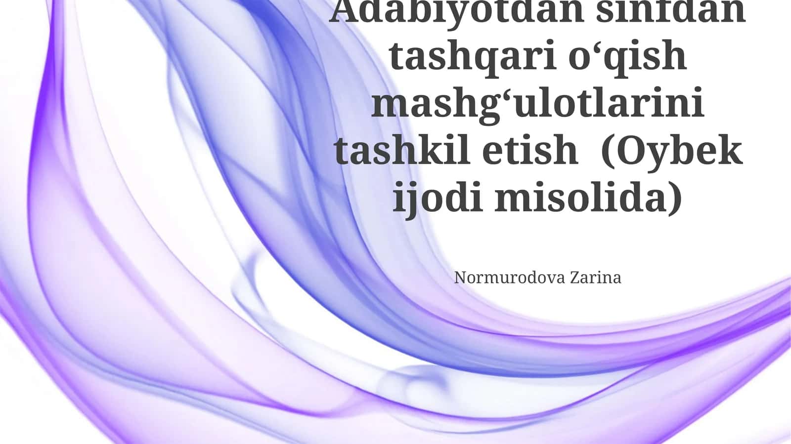 Adabiyotdan sinfdan tashqari oʻqish mashgʻulotlarini tashkil etish (Oybek ijodi misolida) 1