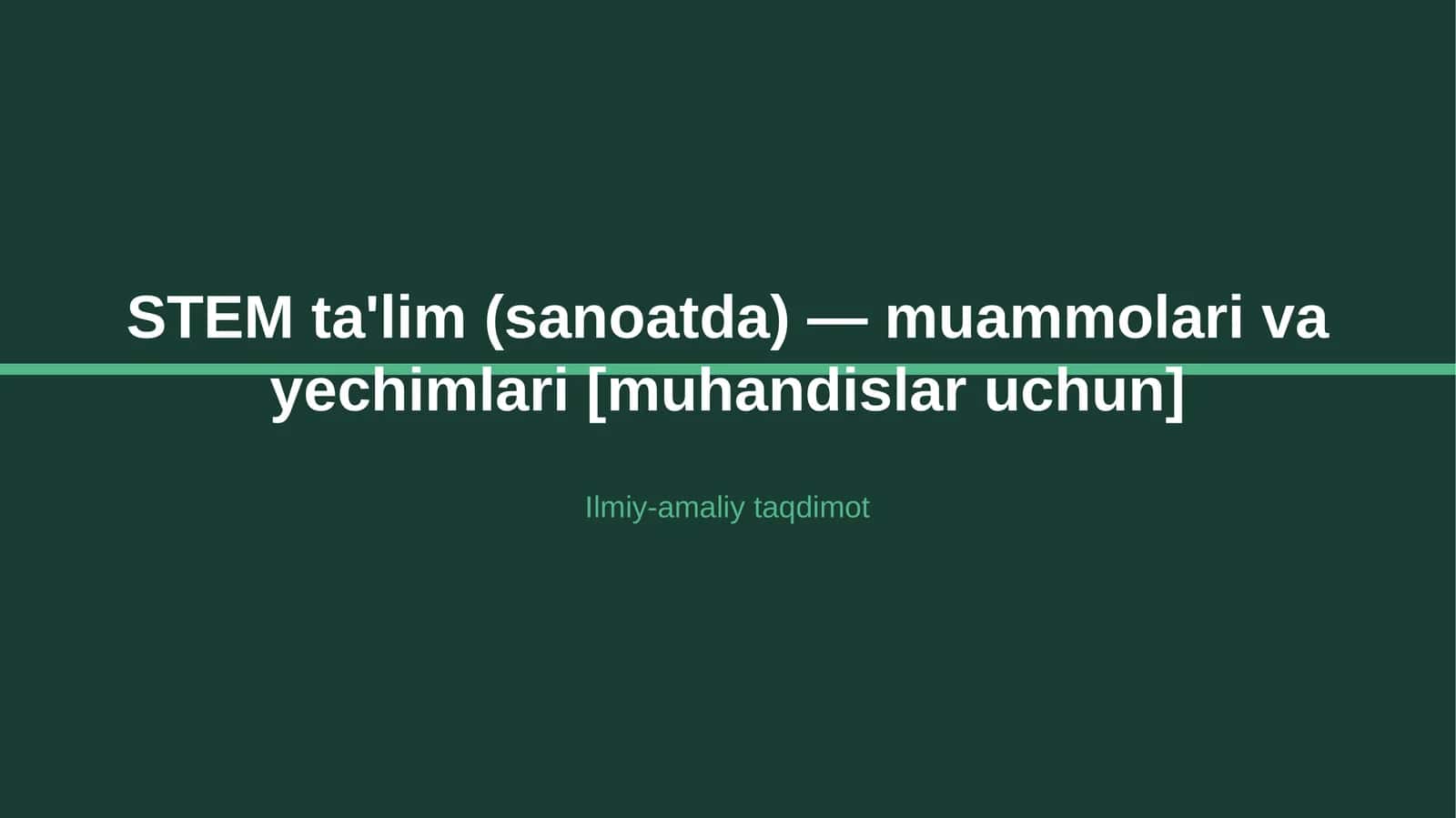 STEM ta'lim (sanoatda) — muammolari va yechimlari [muhandislar uchun] 1