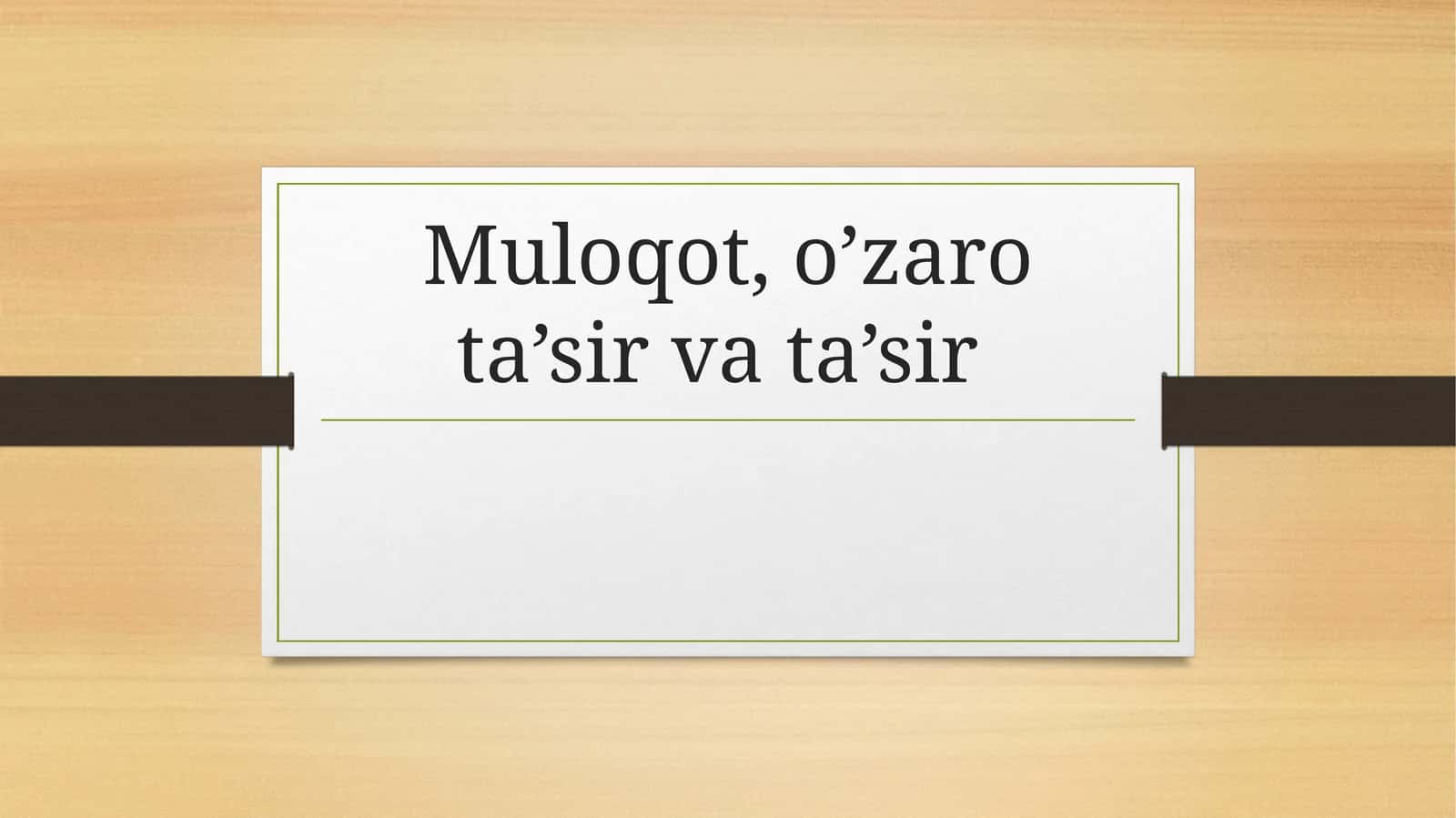 Muloqot, o’zaro ta’sir va ta’sir 1