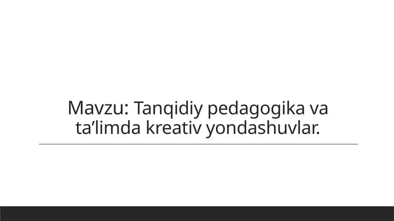 Tanqidiy pedagogika va taʼlimda kreativ yondashuvlar 1
