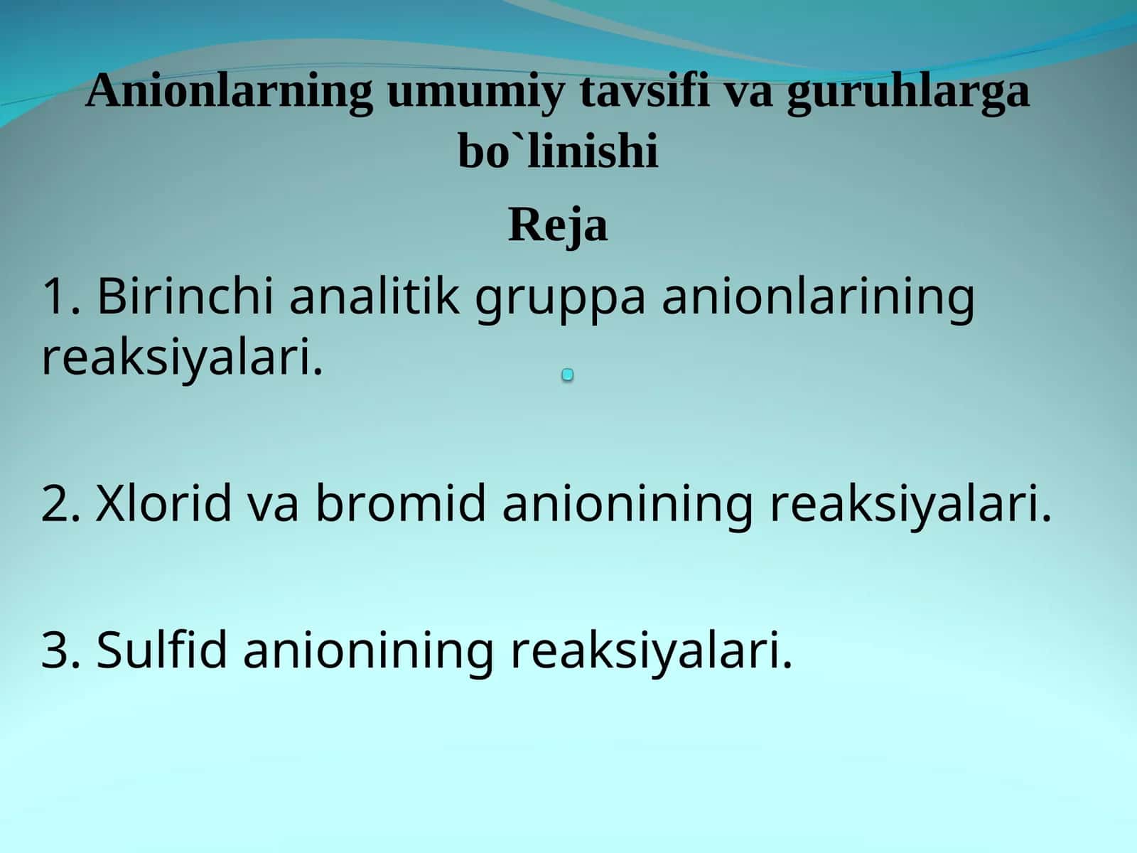 Anionlarning umumiy tavsifi va guruhlarga bo`linishi 1