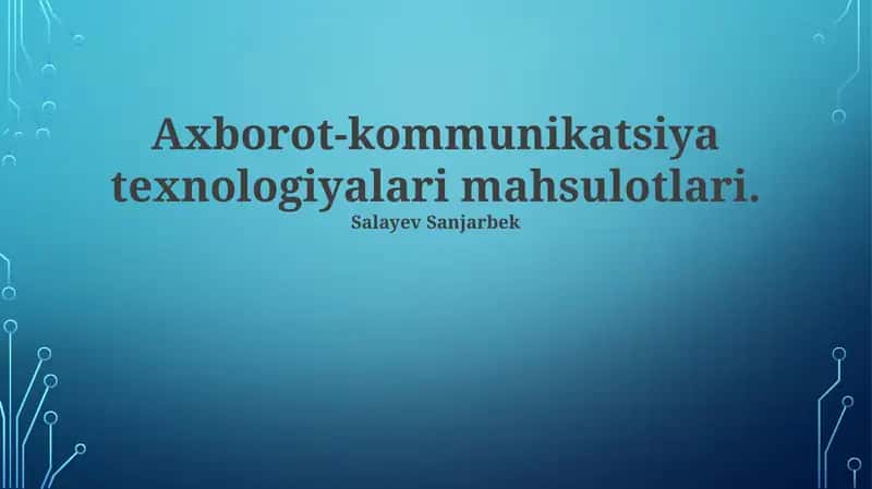 Axborot va Kommunikatsiya Texnologiyalari mahsulotlari 1