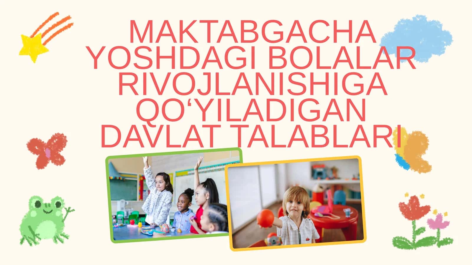 MAKTABGACHA YOSHDAGI BOLALAR RIVOJLANISHIGA QO‘YILADIGAN DAVLAT TALABLARI 1