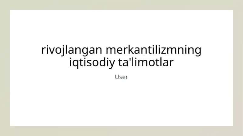 Rivojlangan merkantilizmning iqtisodiy ta'limotlar 1