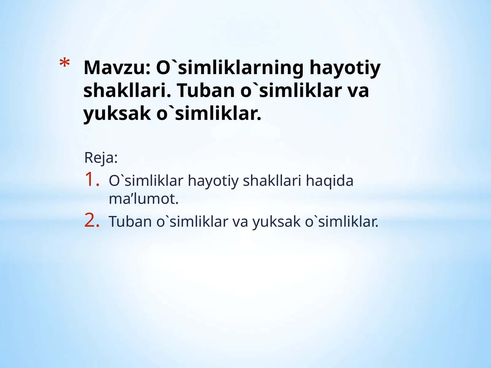 O`simliklarning hayotiy shakllari. Tuban o`simliklar va yuksak o`simliklar. 1
