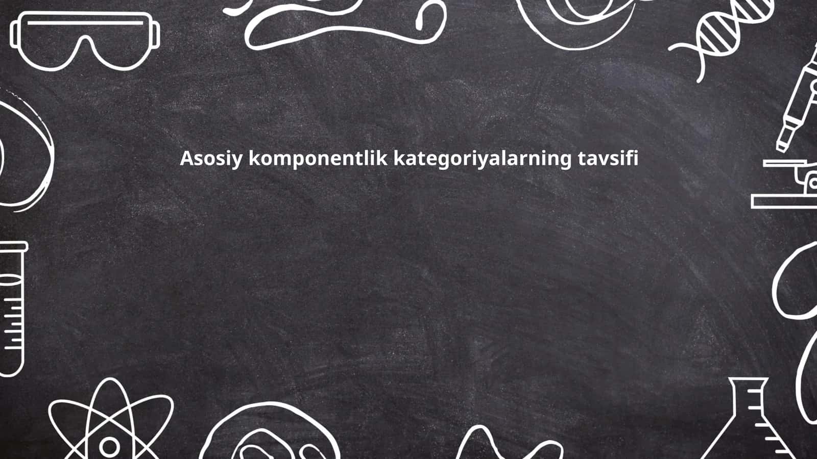 Asosiy komponentlik kategoriyalarning tavsifi 1