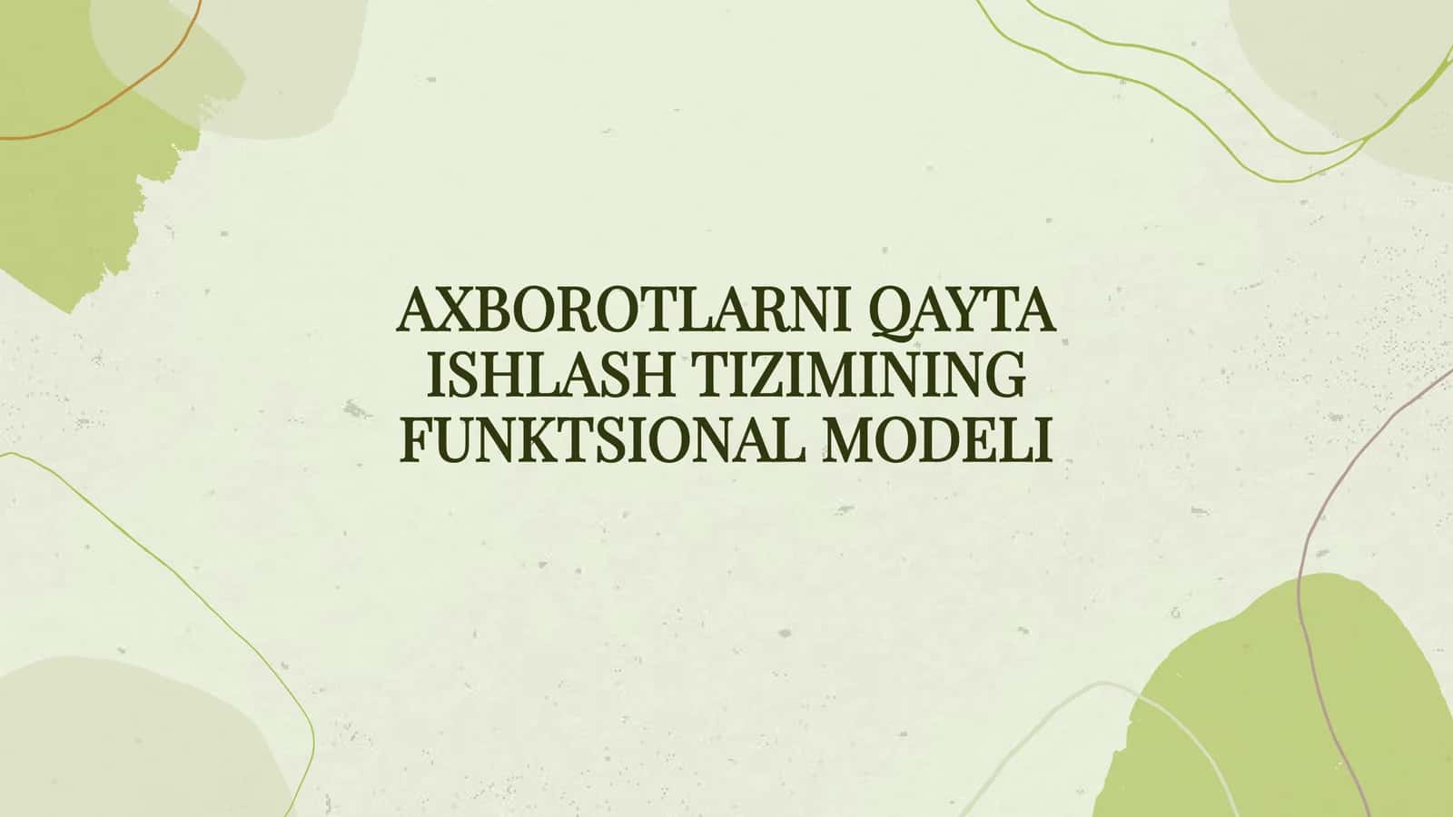 AXBOROTLARNI QAYTA ISHLASH TIZIMINING FUNKTSIONAL MODELI 1