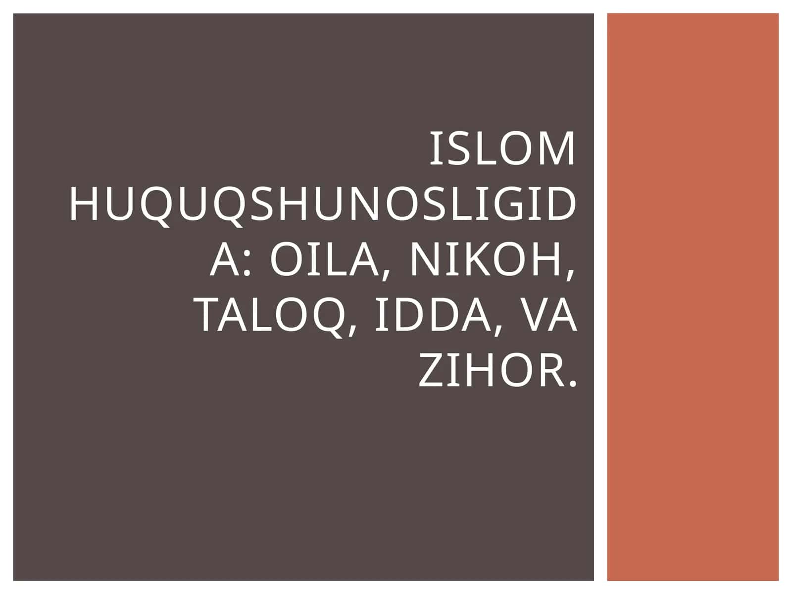 Islom huquqshunosligida oila, nikoh, taloq, idda, va zihor. 1