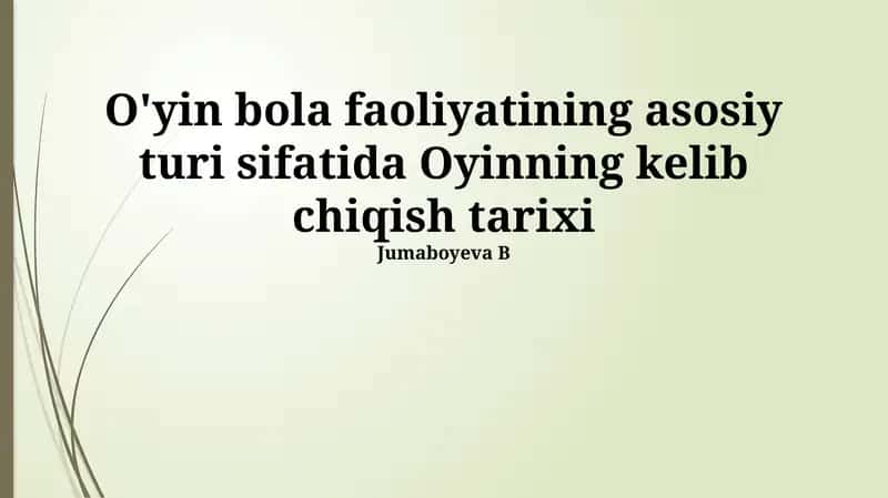 O'yin bola faoliyatining asosiy turi 1