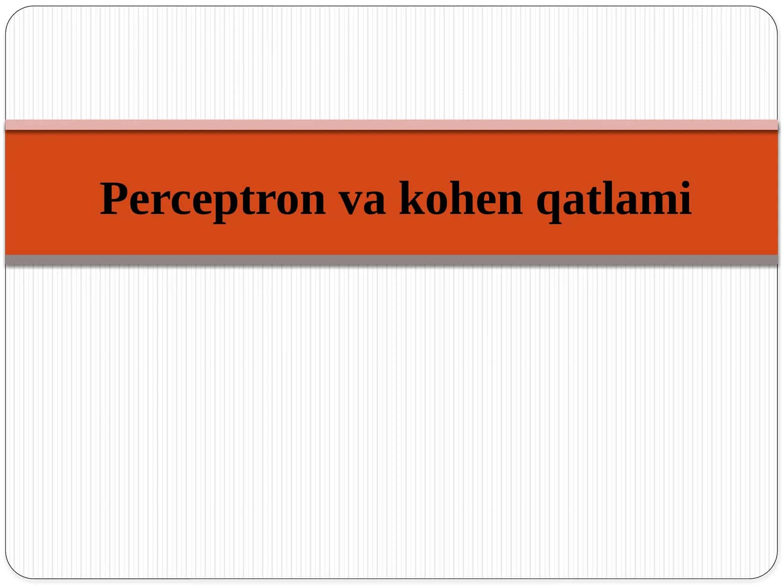 Perceptron va kohenqatlami 1