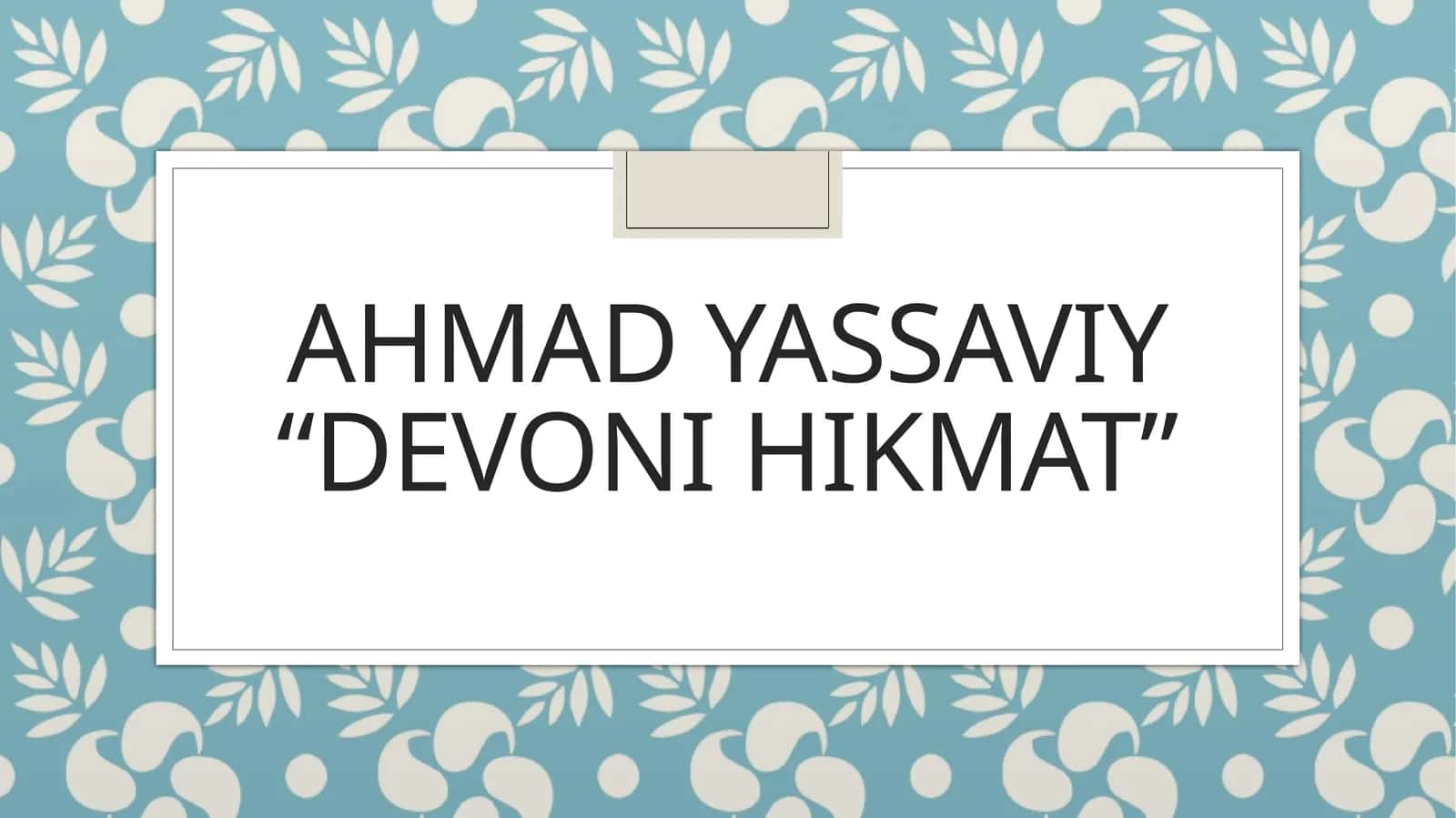 Ahmad yassaviy “Devoni Hikmat” 1