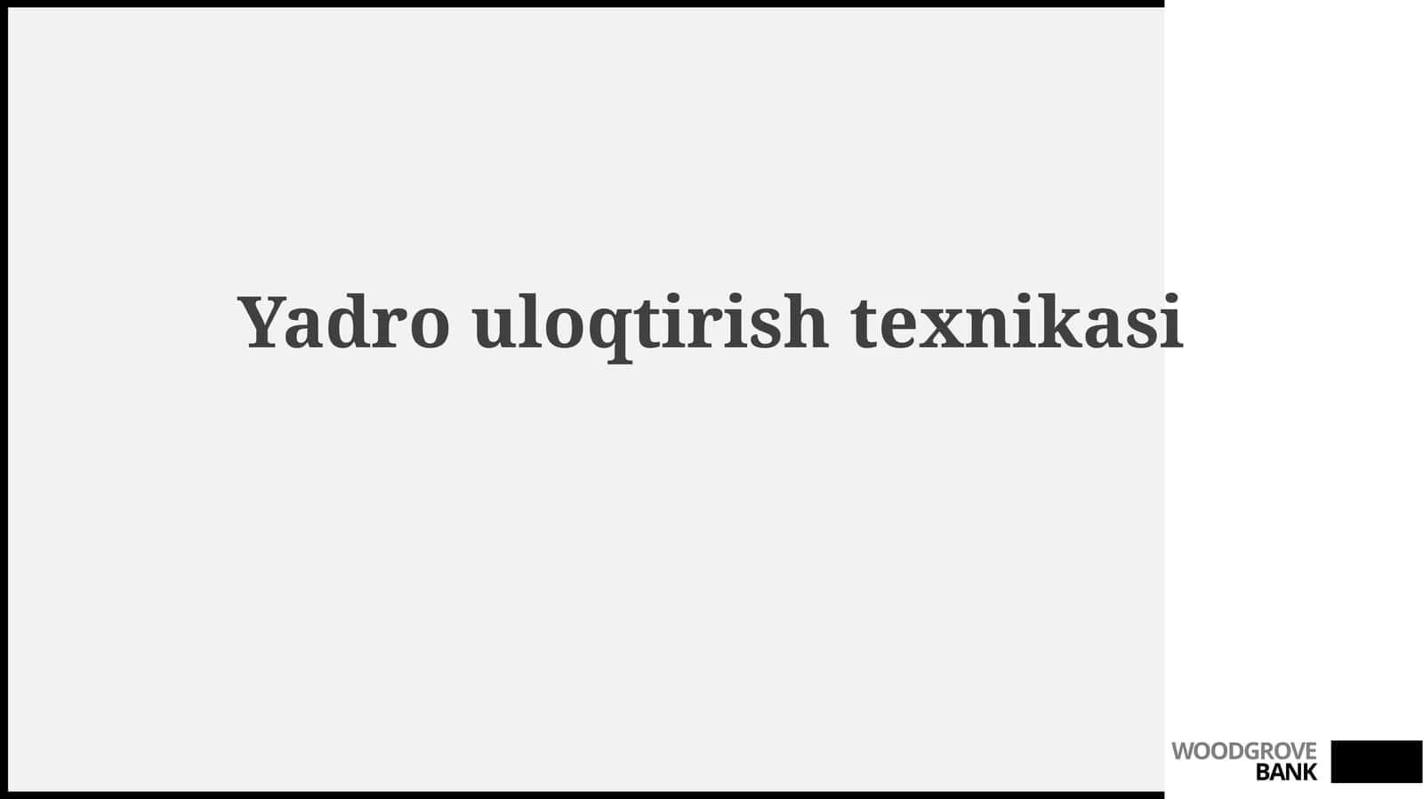 Yadrouloqtirishtexnikasi 1