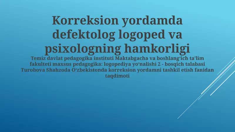 Turobova Shahzoda Oʻzbekistonda korreksion yordamni tashkil etish fanidan taqdimoti 1
