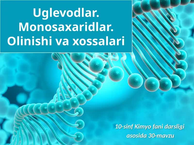 Uglevodlar.Monosaxaridlar.Olinishivaxossalari 1