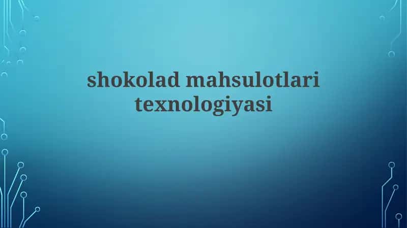 shokoladmahsulotlaritexnologiyasi 1