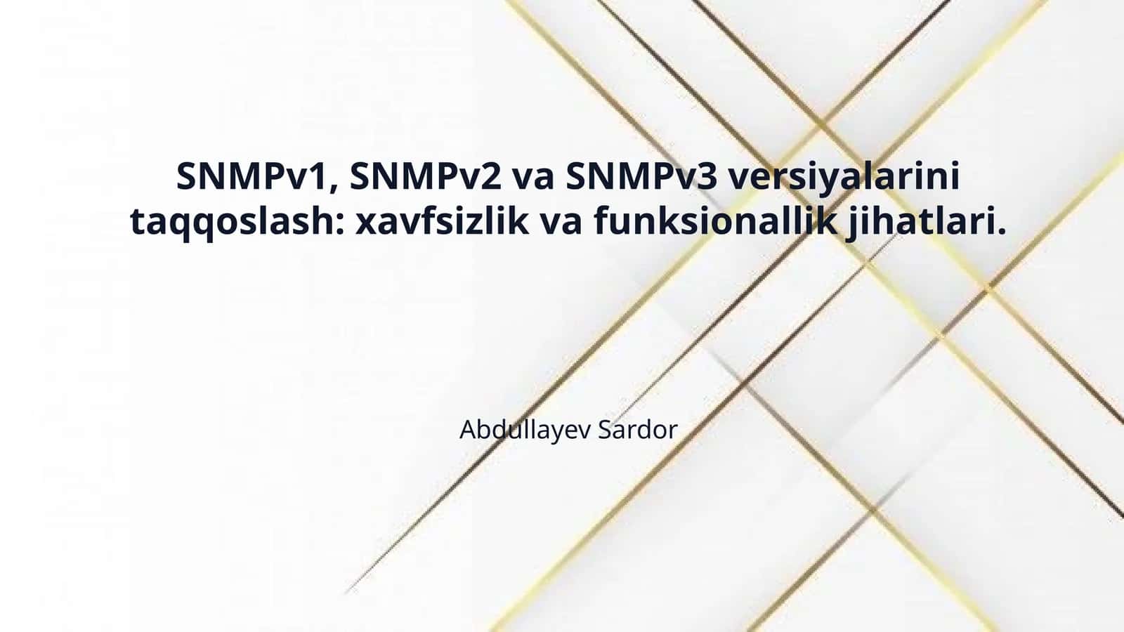 SNMPv1, SNMPv2 va SNMPv3 versiyalarini taqqoslash: xavfsizlik va funksionallik jihatlari. 1