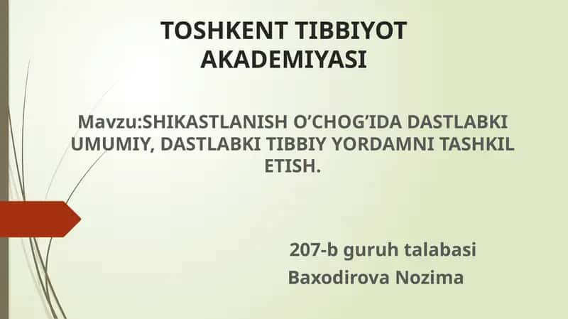 SHIKASTLANISH O’CHOG’IDA DASTLABKI UMUMIY, DASTLABKI TIBBIY YORDAMNI TASHKIL ETISH 1