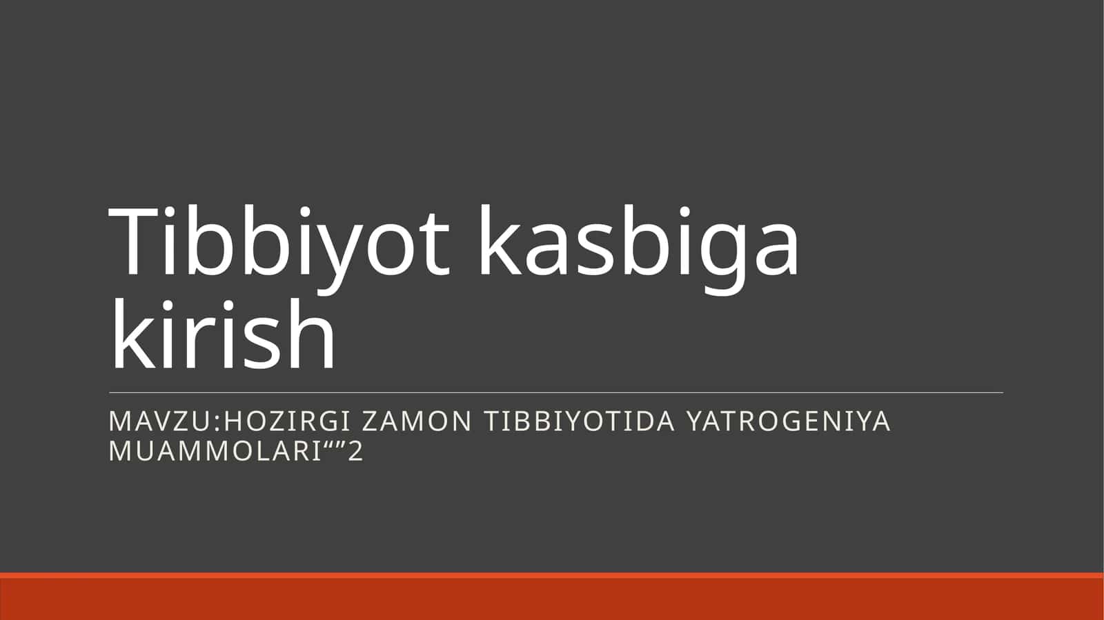 Tibbiyot kasbiga kirish Hozirgi zamon tibbiyotida yatrogeniya muammolari" 1