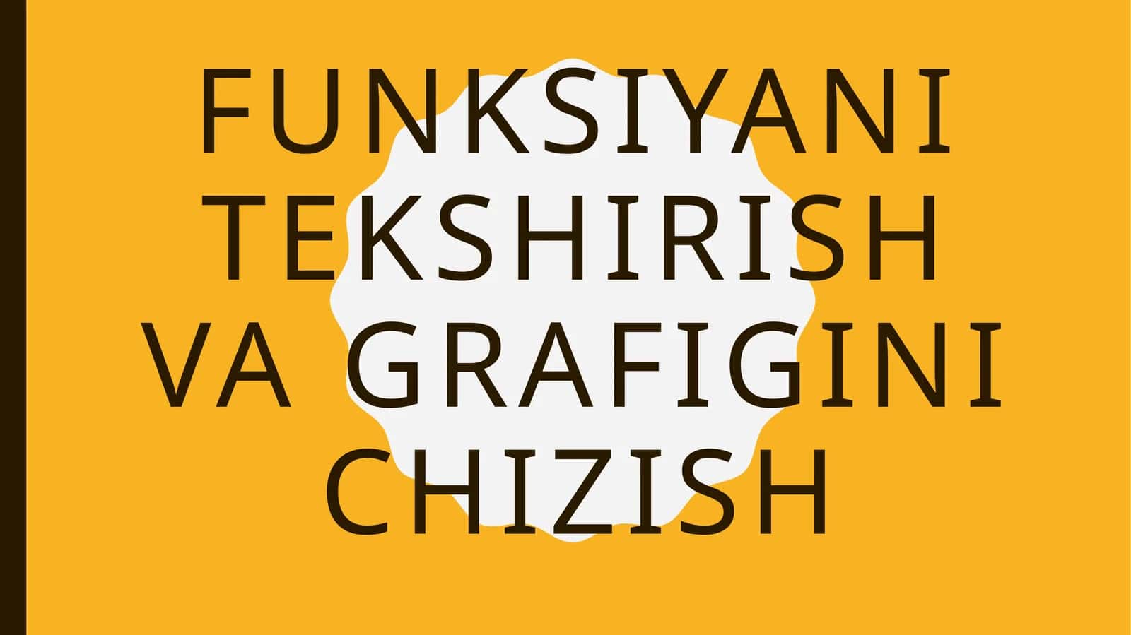 Funksiyani tekshirish va grafigini chizish 1