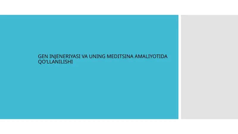 GEN INJENERIYASI VA UNING MEDITSINA AMALIYOTIDA QO‘LLANILISHI 1