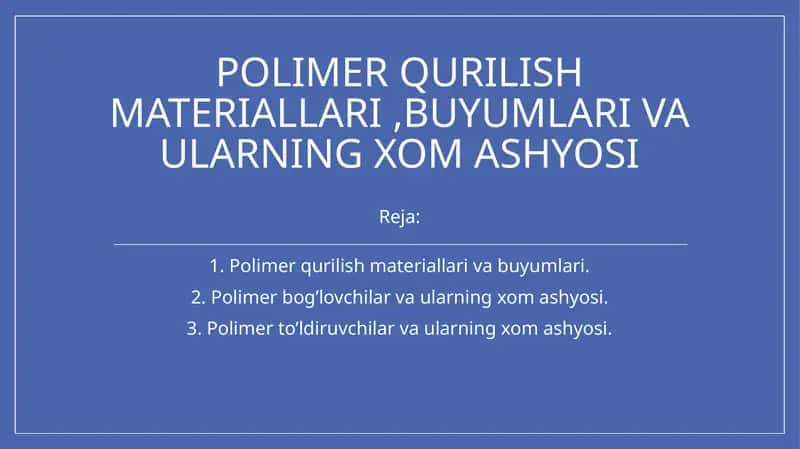 Polimerqurilish materiallari, buyumlar va ularning xomashyosi 1