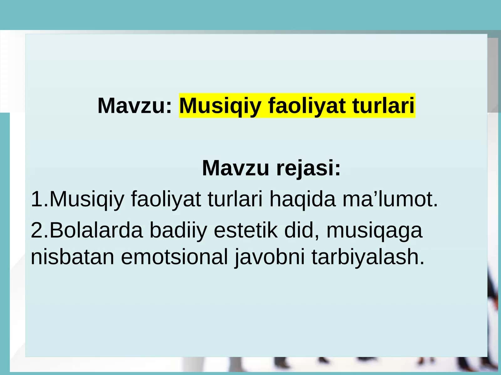 Musiqiy faoliyat  turlari 1