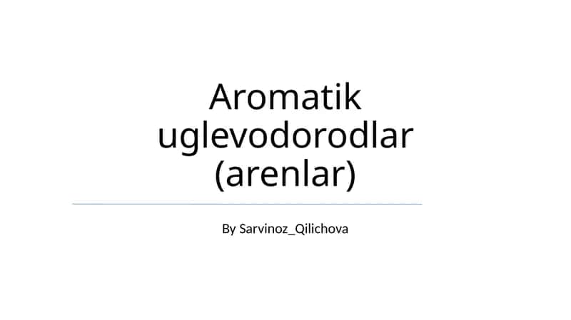 Aromatik uglevodorodlar (arenlar) 1