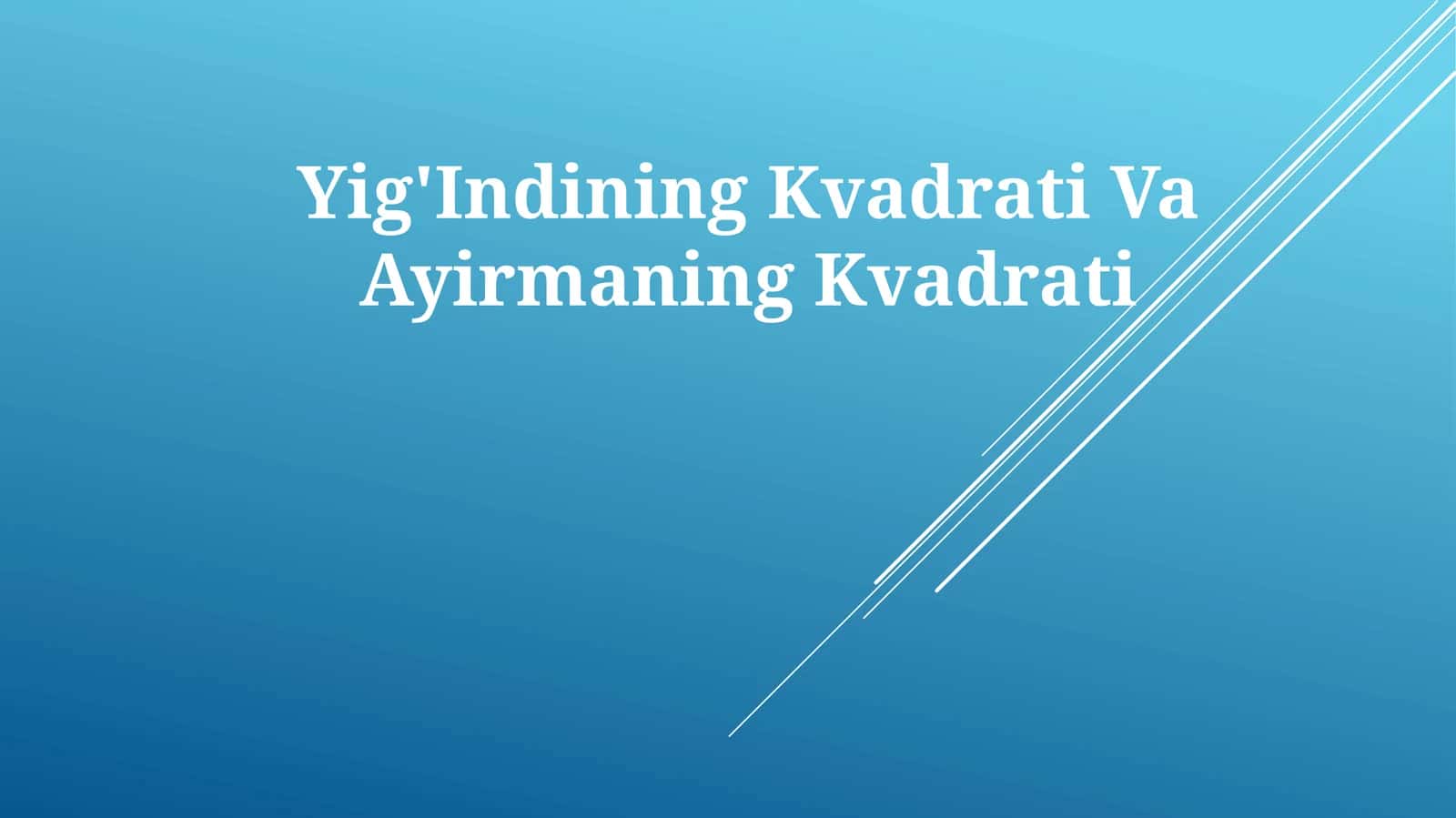 Yig'Indining Kvadrati VaAyirmaningKvadrati 1