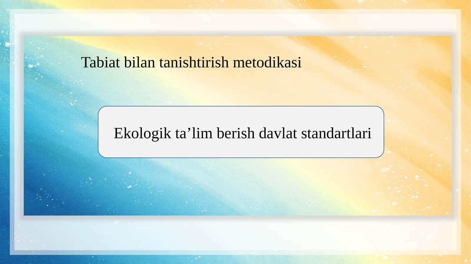 Ekologik ta’lim berish davlat standartlari SLAYD 1