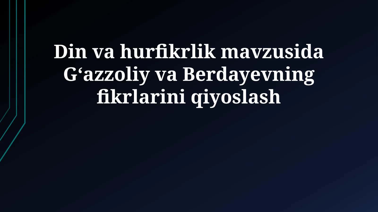 Din va hurfikrlik mavzusida Gʻazzoliy va Berdayevning fikrlarini qiyoslash 1