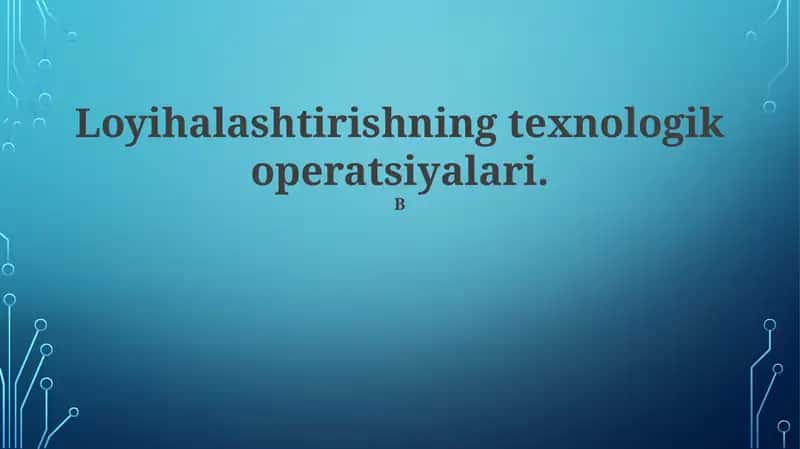 Texnologik Operatsiyalar 1