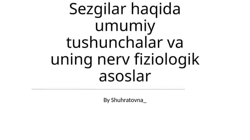 Sezgilar haqida umumiy tushunchalar va uning nerv fiziologik asoslar 1