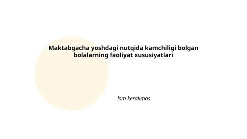 Maktabgacha yoshdagi nutqida kamchiligi bolgan bolalarning faoliyat xususiyatlari 1