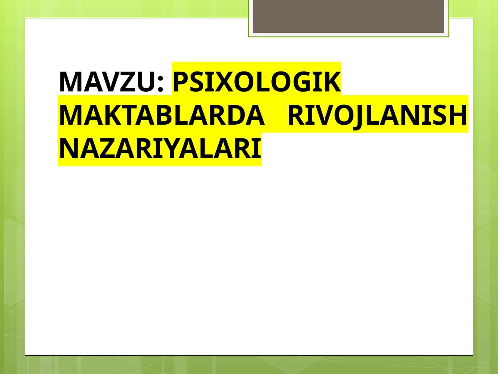PSIXOLOGIK MAKTABLAR DARIVOJLANISH NAZARIYALARI 1
