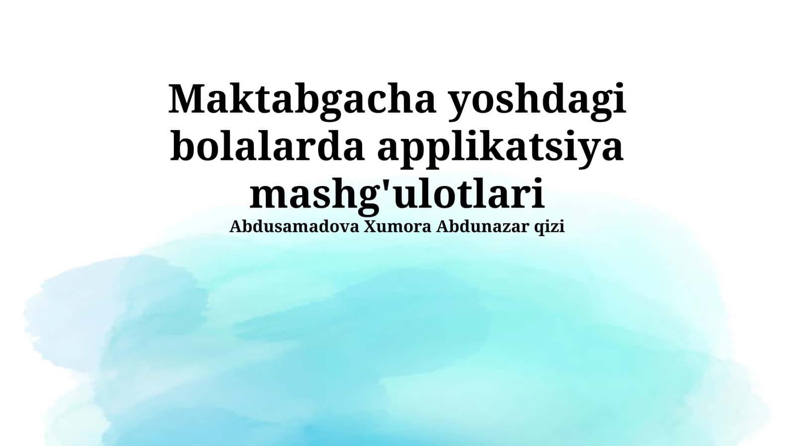 Maktabgacha yoshdagi bolalarda applikatsiya mashg'ulotlari 1